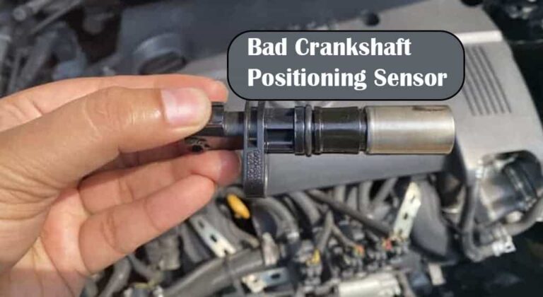What Are Symptoms of a Bad Crankshaft Position Sensor? 7 Warning Signs
